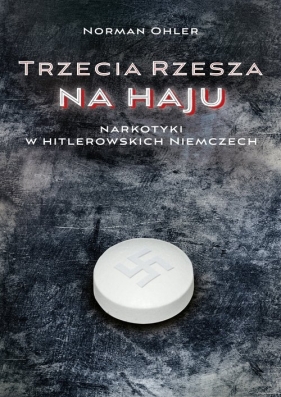 Trzecia Rzesza na haju - Norman Ohler