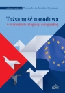 Tożsamość narodowa w warunkach integracji... red. Wojciech Lis, Jarosław Szymanek
