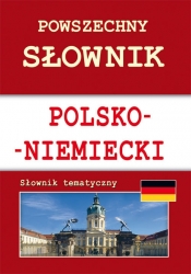 Powszechny słownik polsko-niemiecki Słownik tematyczny