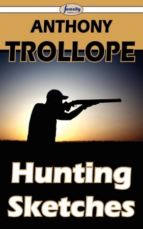 Hunting Sketches - Trollope Anthony