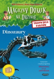 Magiczny domek na drzewie. Tropiciele faktów.Dinozaury - Will Osborne
