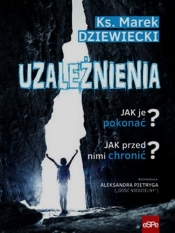 Uzależnienia Jak je pokonać Jak przed nimi chronić (Audiobook) - Marek Dziewiecki