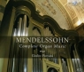 Mendelssohn-Bartholdy: Complete Organ Music