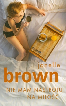 Nie mam nastroju na miłość - Brown Janelle