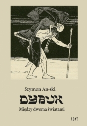 Dybuk. Między dwoma światami - Szymon An-ski