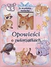 Opowieści o zwierzątkach - Opracowanie zbiorowe