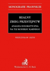 Realny zbieg przestępstw. Analiza dogmatyczna na tle Kodeksu karnego z 1997 r.