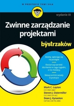 Zwinne zarządzanie projektami dla bystrzaków w.3 - Mark C. Layton, Steven J. Ostermiller, Dean J. Kynaston