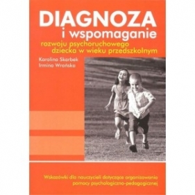 Diagnoza i wspomaganie rozwoju psychoruchowego dziecka w wieku przedszkolnym - Opracowanie zbiorowe