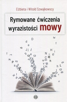 Rymowane ćwiczenia wyrazistości mowy - Szwajkowska Elżbieta, Szwajkowski Witold