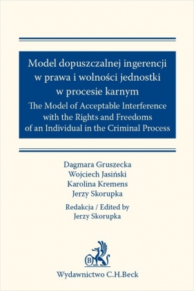 Model dopuszczalnej ingerencji w prawa i wolności jednostki w procesie karnym - Jasiński Wojciech, Kremens Karolina, Gruszecka Dagmara