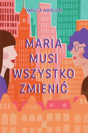 Maria musi wszystko zmienić - Awolusi Danuta