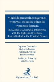 Model dopuszczalnej ingerencji w prawa i wolności jednostki w procesie karnym - Jasiński Wojciech, Kremens Karolina, Gruszecka Dagmara