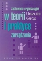 Zachowania organizacyjne w teorii i praktyce zarządzania - Urszula Gros