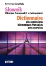 Słownik idiomów francuskich z ćwiczeniami Dictionnaire des expressions Stawińska Krystyna