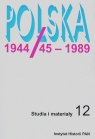Polska 1944/45 - 1989 Studia i materiały 12 Eisler Jerzy, Szarota Tomasz