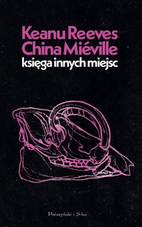 Księga Innych Miejsc - Keanu Reeves, Miéville China