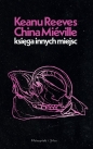 Księga Innych Miejsc - Keanu Reeves, Miéville China