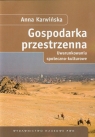 Gospodarka przestrzenna Uwarunkowania społeczno-kulturowe Anna Karwińska