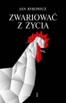 Zwariować z życia Rybowicz Jan