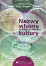 Nazwy własne w kon/tekstach kultury Artur Rejter