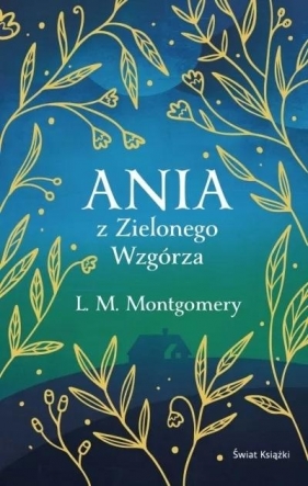 Ania z Zielonego Wzgórza (ekskluzywna edycja) - Lucy Maud Montgomery