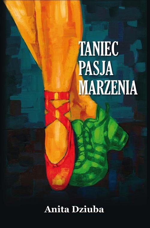 Taniec pasja marzenia