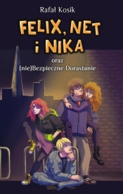 Felix, Net i Nika oraz (nie)Bezpieczne Dorastanie (Uszkodzona okładka) - Rafał Kosik