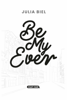 Be My Ever. Tom 1 - Biel Julia