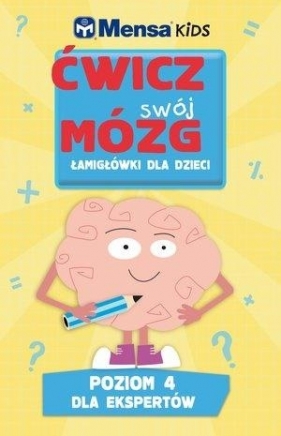 Mensa Kids.Ćwicz swój mózg.Łamigłówki dla dzieci 4 - Robert Allen, Harold Gale, Carolyn Skitt