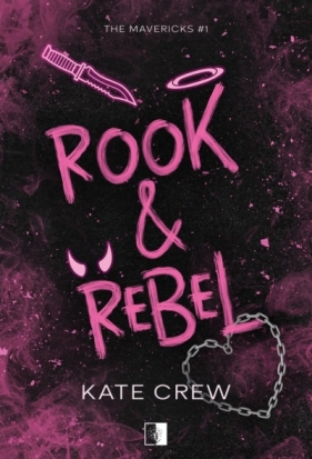 Rook & Rebel. Seria The Mavericks. Tom 1 - Kate Crew