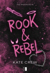 Rook & Rebel. Seria The Mavericks. Tom 1 - Kate Crew