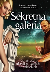 Sekretna galeria. Co artyści ukryli w swoich dziełach - Joanna Łenyk-Barszcz, Przemysław Barszcz