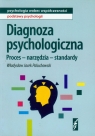 Diagnoza psychologiczna Proces - narzędzia - standardy Paluchowski Władysław Jacek