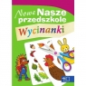 Nowe Nasze przedszkole Wycinanki Żaba-Żabińska Wiesława, Kwaśniewska Małgorzata
