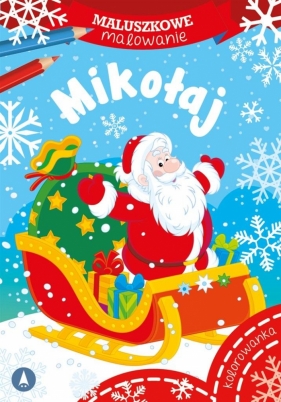 Maluszkowe malowanie. Mikołaj - Opracowanie zbiorowe