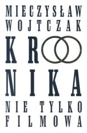 Kronika nie tylko filmowa - Wojtczak Mieczysław