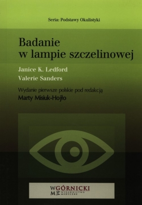 Badanie w lampie szczelinowej - Sanders Valerie, Ledford Janice K.