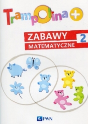 Trampolina+ Zabawy matematyczne 2 - Danuta Chrzanowska
