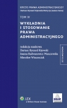 Wykładnia i stosowanie prawa administracyjnego Tom 4