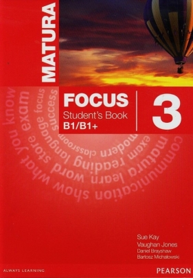 Matura Focus 3 Student's Book B1/B1+ - Kay Sue, Jones Vaughan, Brayshaw Daniel