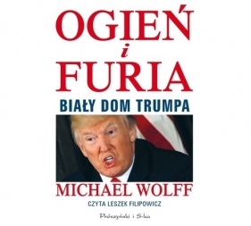 Ogień i furia Biały Dom Trumpa (Audiobook) - Wolff Michael
