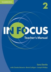 In Focus 2 Teacher's Manual - Davila Sara, Browne Charles, Culligan Brent, Phillips Joseph