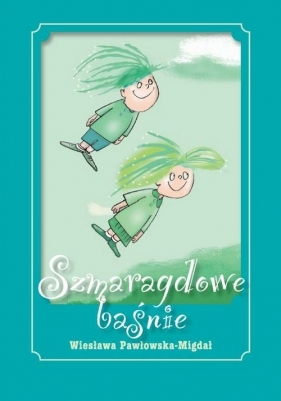 Szmaragdowe baśnie - Pawłowska-Migdał Wiesława<br />