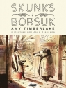 Skunks i Borsuk (Uszkodzona okładka) Tom 1 Amy Timberlake, Jon Klassen