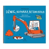 Dźwig, koparka, betoniarka. Małe historie o wielkich maszynach - Ole Könnecke