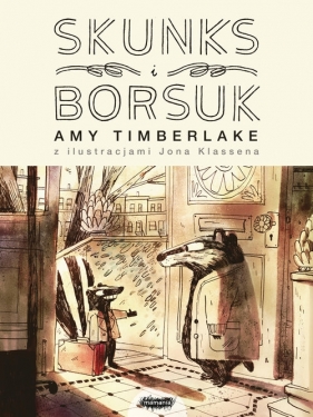 Skunks i Borsuk - Amy Timberlake, Jon Klassen