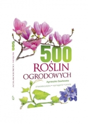 500 roślin ogrodowych - Agnieszka Gawłowska