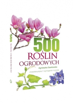 500 roślin ogrodowych - Gawłowska Agnieszka