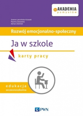 Rozwój emocjonalno-społeczny. Ja w szkole KP - Joanna Latosińska-Kulasek, Paulina Zawadzka, 